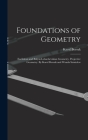 Foundations of Geometry: Euclidean and Bolyai-Lobachevskian Geometry. Projective Geometry. By Karol Borsuk and Wanda Szmielew Cover Image