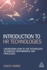 Introduction to HR Technologies: Understand How to Use Technology to Improve Performance and Processes By Stacey Harris Cover Image