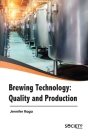 Brewing Technology: Quality and Production By Jennifer Raga Cover Image