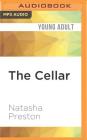 The Cellar By Natasha Preston, Dawn Murphy (Read by), Nicholas Camm (Read by) Cover Image