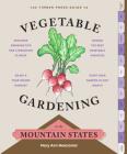 The Timber Press Guide to Vegetable Gardening in the Mountain States (Regional Vegetable Gardening Series) Cover Image