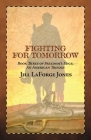 Fighting for Tomorrow: Book Three in the Freedom's Edge Trilogy By Jill LaForge Jones Cover Image