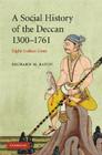 A Social History of the Deccan, 1300-1761 (New Cambridge History of India) Cover Image