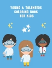 Young & Talenteds Coloring Book: An Inspirational and Empowering Coloring Book For Toodlers Cover Image