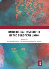 Ontological Insecurity in the European Union By Catarina Kinnvall (Editor), Ian Manners (Editor), Jennifer Mitzen (Editor) Cover Image