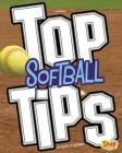Top Softball Tips (Top Sports Tips) By Rebecca Rissman Cover Image