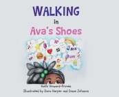 Walking in Ava's Shoes By Kathi Howard-Primes, Dara Harper (Illustrator), Diane Johnson (Illustrator) Cover Image