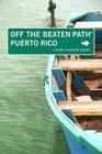 Puerto Rico Off the Beaten Path(r): A Guide to Unique Places (Off the Beaten Path Puerto Rico #6) By Ron Bernthal Cover Image