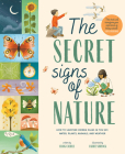 The Secret Signs of Nature: How to Uncover Hidden Clues in the Sky, Water, Plants, Animals, and Weather By Craig Caudill, Carrie Shryock (Illustrator) Cover Image