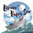 Brave Paper Son By Anna Lam (Illustrator), Lilith Owyoung Cover Image