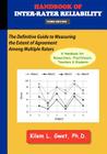Handbook of Inter-Rater Reliability (3rd Edition): The Definitive Guide to Measuring the Extent of Agreement Among Multiple Raters. By Kilem Li Gwet Cover Image