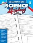 Common Core Science 4 Today, Grade 4: Daily Skill Practice By Carson-Dellosa Publishing (Compiled by) Cover Image
