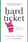 Hard Ticket: New Writing Made in Newfoundland Cover Image