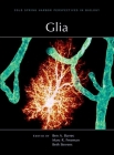 Glia By Ben A. Barres (Editor), Beth Stevens (Editor), Marc R. Freeman (Editor) Cover Image