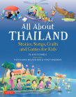 All about Thailand: Stories, Songs, Crafts and Games for Kids By Elaine Russell, Patcharee Meesukhon (Illustrator), Vinit Yeesman (Illustrator) Cover Image
