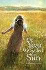 The Year We Sailed the Sun By Theresa Nelson Cover Image