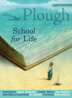 Plough Quarterly No. 19 - School for Life By Eugene Vodolazkin, Karen Swallow Prior, Christian Wiman Cover Image