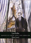 Lost Profiles: Memoirs of Cubism, Dada, and Surrealism By Philippe Soupault, Alan Bernheimer (Translator), Ron Padgett (Afterword by) Cover Image