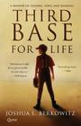 Third Base for Life By Joshua L. Berkowitz Cover Image