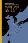 Maritime Ryukyu, 1050-1650 By Gregory Smits Cover Image