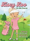 Lisey Loo: On the course By Elise Lobb Dzingel Cover Image