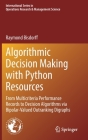 Algorithmic Decision Making with Python Resources: From Multicriteria Performance Records to Decision Algorithms Via Bipolar-Valued Outranking Digraph By Raymond Bisdorff Cover Image