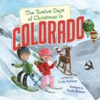 The Twelve Days of Christmas in Colorado (Twelve Days of Christmas in America) By Linda Ashman, Dawn Beacon (Illustrator) Cover Image