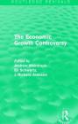 The Economic Growth Controversy (Routledge Revivals) By Andrew Weintraub (Editor), Eli Schwartz (Editor), J. Richard Aronson (Editor) Cover Image
