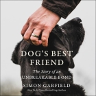 Dog's Best Friend: The Story of an Unbreakable Bond Cover Image