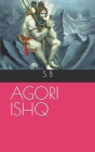 Agori Ishq By S. B Cover Image