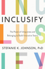 Inclusify: The Power of Uniqueness and Belonging to Build Innovative Teams By Stefanie K. Johnson Cover Image