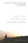 Spiritual Wanderlust: The Field Guide to Deep Desire By Christopher West (Foreword by), Kelly Deutsch Cover Image