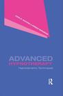 Advanced Hypnotherapy: Hypnodynamic Techniques By John G. Watkins, Arreed Barabasz Cover Image