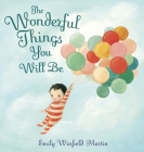The Wonderful Things You Will Be By Emily Winfield Martin Cover Image