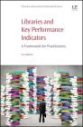 Libraries and Key Performance Indicators: A Framework for Practitioners (Chandos Information Professional) By Leo Appleton Cover Image
