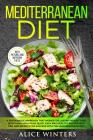 Mediterranean Diet: A Sustainable Approach That Works for Lasting Weight Loss. With 14 Day Meal Plan, Quick, Easy and Healthy Recipes with Cover Image