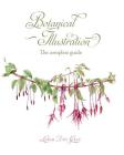 Botanical Illustration: The Complete Guide By Leigh Ann Gale Cover Image