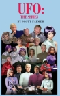 UFO: The Series By Scott V. Palmer Cover Image