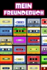 Mein Freundebuch: Retro 80s Musik Kassetten Freundschaftsbuch für Erwachsene, Mädchen & Jungen zum Selbst Gestalten - Format 6x9 DIN A5 Cover Image
