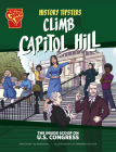 History Tipsters Climb Capitol Hill: The Inside Scoop on U.S. Congress By Ted Anderson, Luiz Fernando Da Silva (Illustrator) Cover Image
