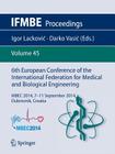 6th European Conference of the International Federation for Medical and Biological Engineering: Mbec 2014, 7-11 September 2014, Dubrovnik, Croatia (Ifmbe Proceedings #45) By Igor Lackovic (Editor), Darko Vasic (Editor) Cover Image
