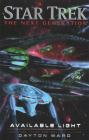 Available Light (Star Trek: The Next Generation) By Dayton Ward Cover Image