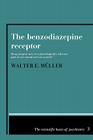 The Benzodiazepine Receptor: Drug Acceptor Only or a Physiologically Relevant Part of Our Central Nervous System? (Scientific Basis of Psychiatry #3) By Walter E. Muller, Walter Erhard M. Ller Cover Image