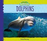 Dolphins (Animal Kingdom) By Julie Murray Cover Image