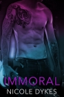 Immoral By Nicole Dykes Cover Image