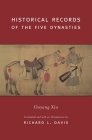 Historical Records of the Five Dynasties By Xiu Ouyang, Richard Davis (Translator) Cover Image