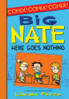 Big Nate: Here Goes Nothing By Lincoln Peirce, Lincoln Peirce (Illustrator) Cover Image