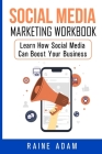 Social Media Marketing Workbook: Learn How Social Media Can Boost Your Business Cover Image