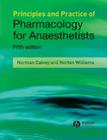 Principles and Practice of Pharmacology for Anaesthetists By Norman Calvey, Norton Williams Cover Image