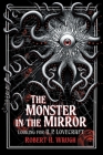 The Monster in the Mirror: Looking for H. P. Lovecraft By Robert H. Waugh Cover Image